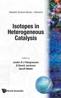 Cover: Isotopes In Heterogeneous Catalysis - Imperial College Press