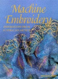 Cover: Machine Embroidery - Sally Milner Publishing Pty Ltd
