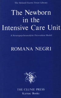 Enlarge image Cover: The Newborn in the Intensive Care Unit - Karnac Books