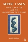 Cover: Clinical Practice and the Architecture of the Mind - Karnac Books