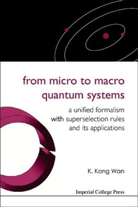 Abbildung von: From Micro To Macro Quantum Systems: A Unified Formalism With Superselection Rules And Its Applications - Imperial College Press
