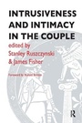 Cover: Intrusiveness and Intimacy in the Couple - Karnac Books