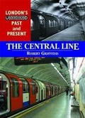 Cover: London's Underground Past and Present: The Central Line - Silver Link Books