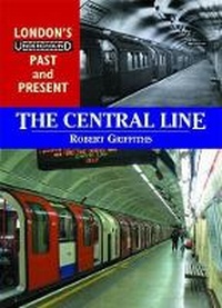 Enlarge image Cover: London's Underground Past and Present: The Central Line - Silver Link Books