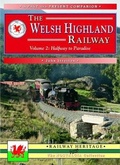 Cover: The Welsh Highland Railway Volume 2: Highway to Paradise (A Past and Present Companion) - Silver Link Books