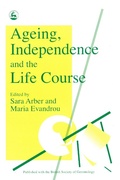 Cover: Ageing, Independence and the Life Course - Jessica Kingsley Publishers