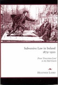 Cover: Subversive Law in Ireland, 1879-1920 - Four Courts Press Ltd