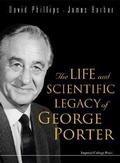 Bild: Life And Scientific Legacy Of George Porter, The - Imperial College Press