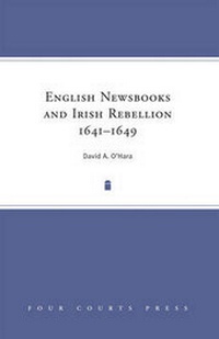 Abbildung von: English Newsbooks and the Irish Rebellion of 1641 - Four Courts Press Ltd