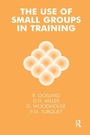 Cover: The Use of Small Groups in Training - Karnac Books