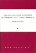 Cover: Evangellcals and Catholics in Nineteenth-century Ireland - Four Courts Press Ltd