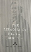 Cover: The Memoirs of Hector Berlioz - Everyman's Library