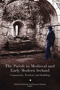 Enlarge image Cover: The Parish in Medieval and Early Modern Ireland - Four Courts Press Ltd