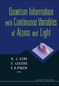Abbildung von: Quantum Information With Continuous Variables Of Atoms And Light - Imperial College Press