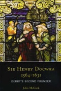Cover: Sir Henry Docwra,1564 - 1631 - Four Courts Press Ltd