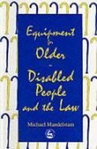 Abbildung von: Equipment for Older or Disabled People and the Law - Jessica Kingsley Publishers