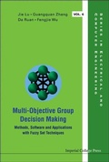 Cover: Multi-objective Group Decision Making: Methods Software And Applications With Fuzzy Set Techniques (With Cd-rom) - Imperial College Press