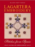 Cover: Lagartera Embroidery & Stitches from Spain - Sally Milner Publishing Pty Ltd