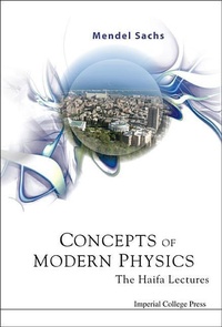 Enlarge image Cover: Concepts Of Modern Physics: The Haifa Lectures - Imperial College Press
