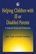 Cover: Helping Children with Ill or Disabled Parents - Jessica Kingsley Publishers