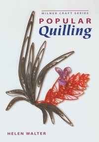 Abbildung von: Popular Quilling - Sally Milner Publishing Pty Ltd