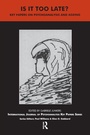 Cover: Is It Too Late? - Karnac Books