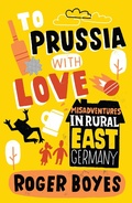 Cover: To Prussia With Love - Summersdale Publishers