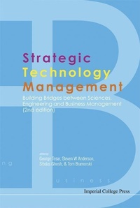 Enlarge image Cover: Strategic Technology Management: Building Bridges Between Sciences, Engineering And Business Management (2nd Edition) - Imperial College Press