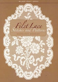 Enlarge image Cover: Filet Lace: Stitches and Patterns - Sally Milner Publishing Pty Ltd