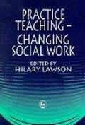 Cover: Practice Teaching - Changing Social Work - Jessica Kingsley Publishers