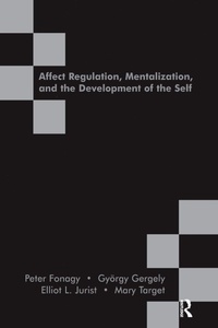Enlarge image Cover: Affect Regulation, Mentalization and the Development of the Self - Karnac Books