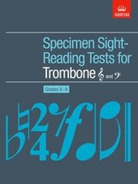 Abbildung von: Specimen Sight-Reading Tests for Trombone (Treble and Bass clefs) and Bass Trombone, Grades 6-8 - Associated Board of the Royal Schools of Music