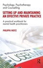 Cover: Setting Up and Maintaining an Effective Private Practice - Karnac Books