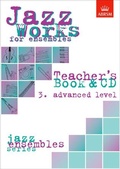 Cover: Jazz Works for ensembles, 3. Advanced Level (Teacher's Book & CD) - Associated Board of the Royal Schools of Music