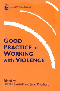 Enlarge image Cover: Good Practice in Working with Violence - Jessica Kingsley Publishers