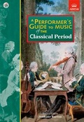 Cover: A Performer's Guide to Music of the Classical Period - Associated Board of the Royal Schools of Music