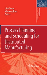 Enlarge image Cover: Process Planning and Scheduling for Distributed Manufacturing - Springer