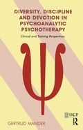 Cover: Diversity, Discipline and Devotion in Psychoanalytic Psychotherapy - Karnac Books