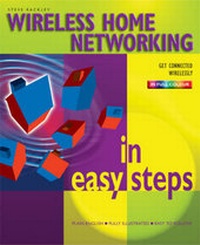 Enlarge image Cover: Wireless Home Networking in Easy Steps - Computer Step