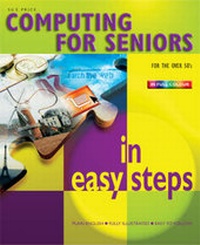 Enlarge image Cover: Computing for Seniors in Easy Steps - Computer Step