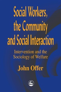 Enlarge image Cover: Social Workers, the Community and Social Interaction - Jessica Kingsley Publishers