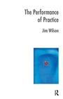 Cover: The Performance of Practice - Karnac Books
