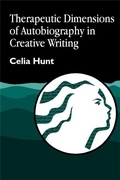 Cover: Therapeutic Dimensions of Autobiography in Creative Writing - Jessica Kingsley Publishers