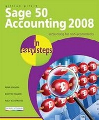 Abbildung von: Sage 50 Accounting 2008 in Easy Steps: for Accounts, Accounts Plus, Professional & Instant - Computer Step