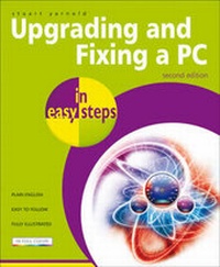 Enlarge image Cover: Upgrading and Fixing a PC in Easy Steps - In Easy Steps Limited