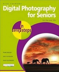 Abbildung von: Digital Photography for Seniors in easy steps - In Easy Steps Limited