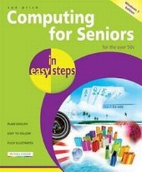 Enlarge image Cover: Computing for Seniors in easy steps win 7 ed - In Easy Steps Limited