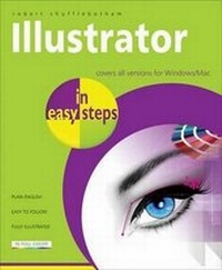 Enlarge image Cover: Illustrator CS3 to CS6 in Easy Steps - In Easy Steps Limited