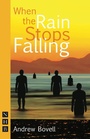 Cover: When the Rain Stops Falling - Nick Hern Books
