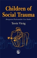 Cover: Children of Social Trauma - Jessica Kingsley Publishers